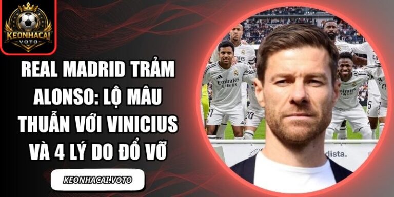 Real Madrid trảm Alonso: Lộ mâu thuẫn với Vinicius và 4 lý do đổ vỡ 9 Real Madrid trảm Alonso