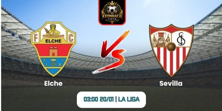 Soi kèo nhận định trận Elche vs Sevilla (03:00 20/01 | La Liga) 5 Soi kèo nhận định trận Elche vs Sevilla