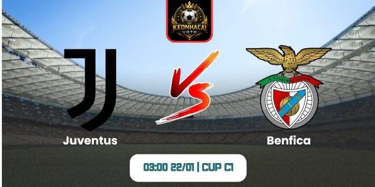 Soi kèo nhận định trận Juventus vs Benfica (03:00 22/01 | Cup C1) 10 Soi kèo nhận định trận Juventus vs Benfica