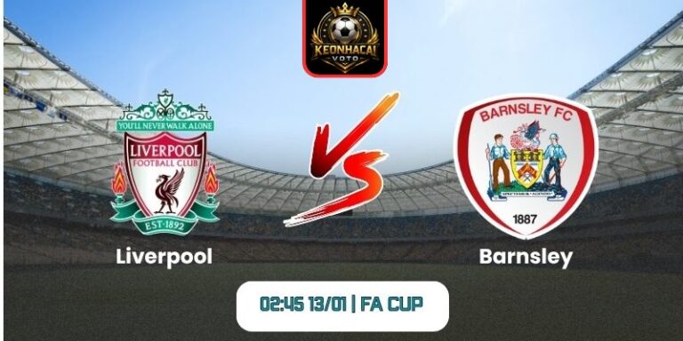 Soi kèo nhận định trận Liverpool vs Barnsley (02:45 13/01 | FA Cup) 4 Soi kèo nhận định trận Liverpool vs Barnsley