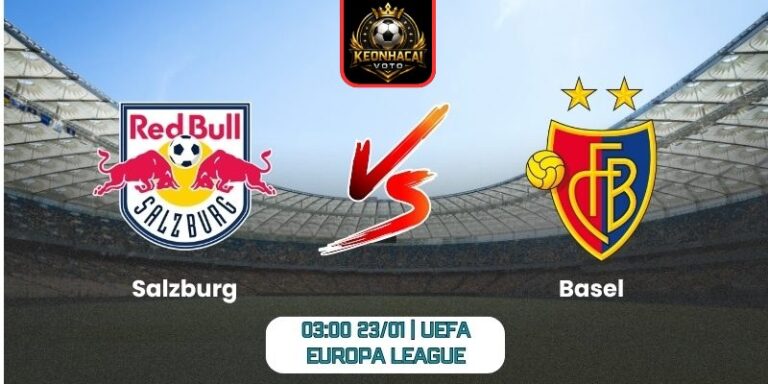Soi kèo nhận định trận Salzburg vs Basel (03:00 23/01 | UEFA Europa League) - Chủ nhà sáng cửa giành trọn 3 điểm 4 Soi kèo nhận định trận Salzburg vs Basel