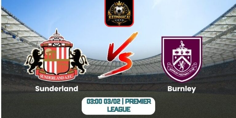 Soi kèo nhận định trận Sunderland vs Burnley