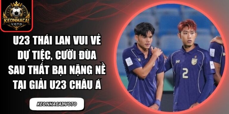 U23 Thái Lan vui vẻ dự tiệc, cười đùa sau thất bại nặng nề tại giải U23 châu Á 1 U23 Thái Lan vui vẻ dự tiệc