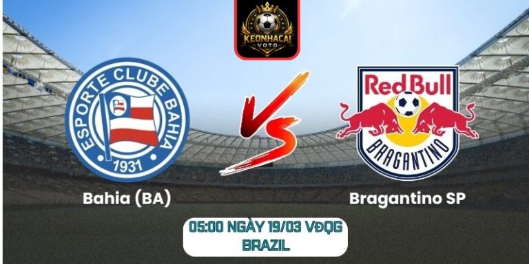 Soi kèo trận Bahia (BA) vs Bragantino SP (05:00 ngày 19/03, VĐQG Brazil) 1 Bahia (BA) vs Bragantino SP