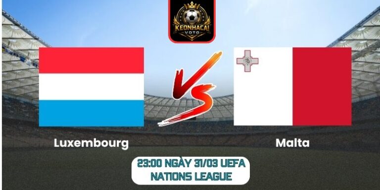 Soi kèo trận Luxembourg vs Malta (23:00 ngày 31/03, UEFA Nations League) 5 Luxembourg vs Malta