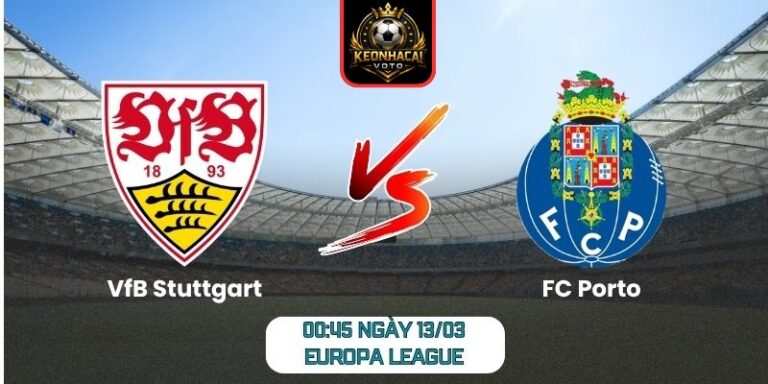 Soi kèo trận VfB Stuttgart vs FC Porto (00:45 ngày 13/03, Europa League) 10 VfB Stuttgart vs FC Porto