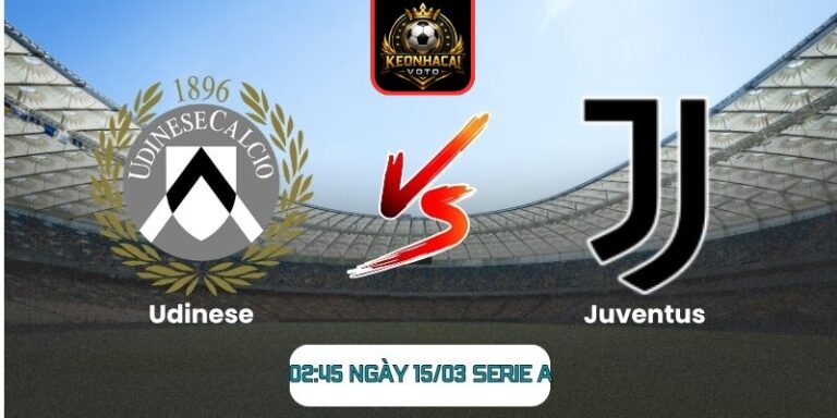 Soi kèo trận Udinese vs Juventus (02:45 ngày 15/03, Serie A) 4 Udinese vs Juventus