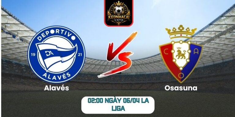 Soi kèo trận Alavés vs Osasuna (02:00 ngày 06/04, La Liga) 4 Alavés vs Osasuna
