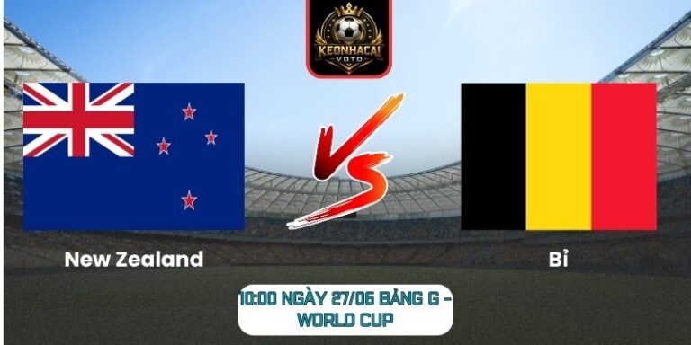 Soi kèo New Zealand vs Bỉ 10:00 ngày 27/06 (Bảng G - World Cup) 10 New Zealand vs Bỉ